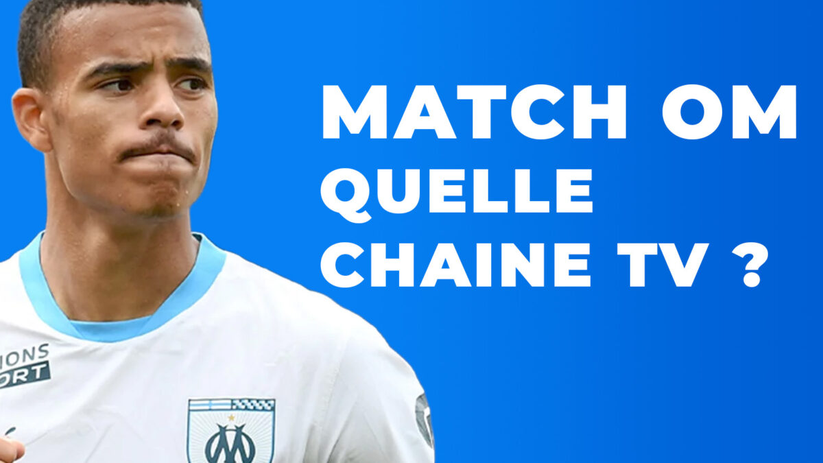 Matchs OM : sur quelle chaine regarder ?